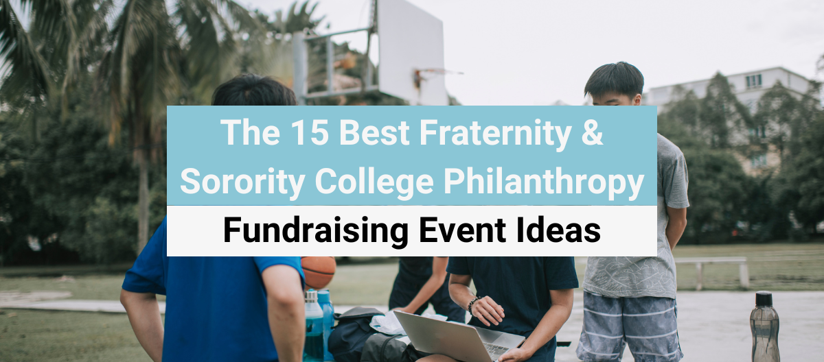 The 15 Best Fraternity & Sorority College Philanthropy Fundraising Event Ideas