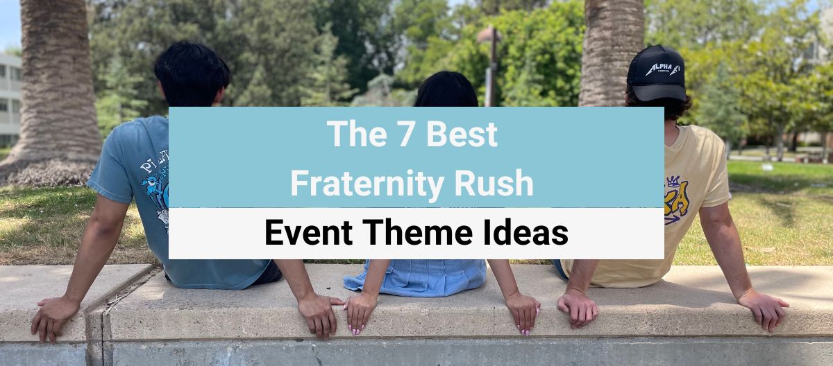 The 7 Best Fraternity Rush Event Ideas & Themes