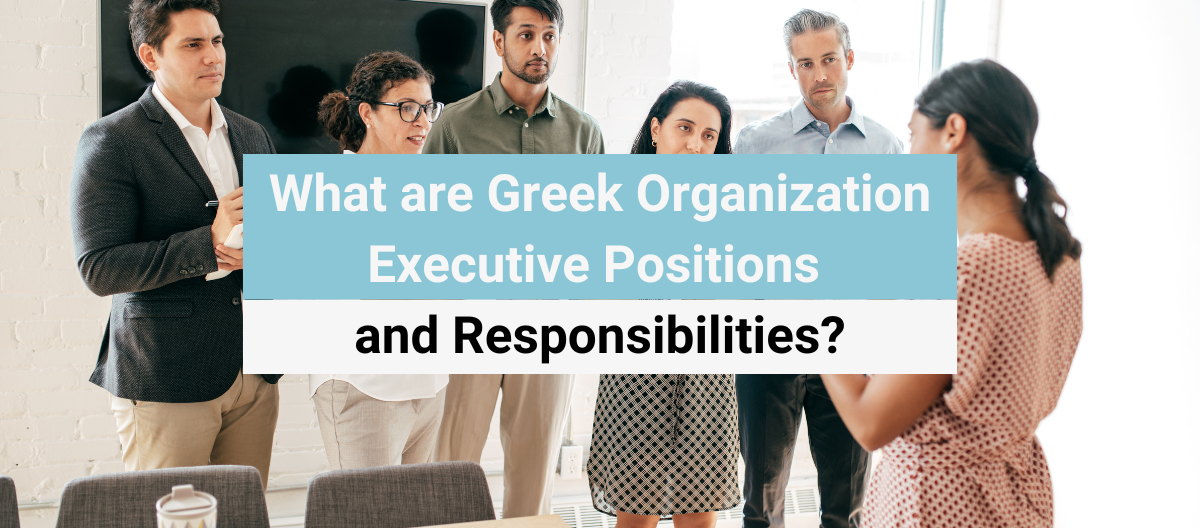 What are Greek Organization Executive Positions and Responsibilities?